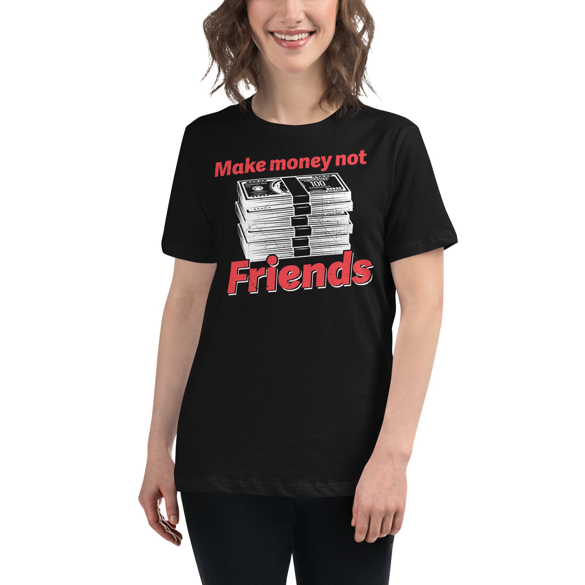 Make Money Not Friends II Black Motivational Women’s T-Shirt Lifestyle