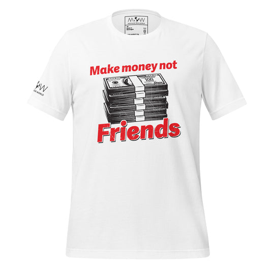 Make Money Not Friends II Men's Motivational White T-Shirt