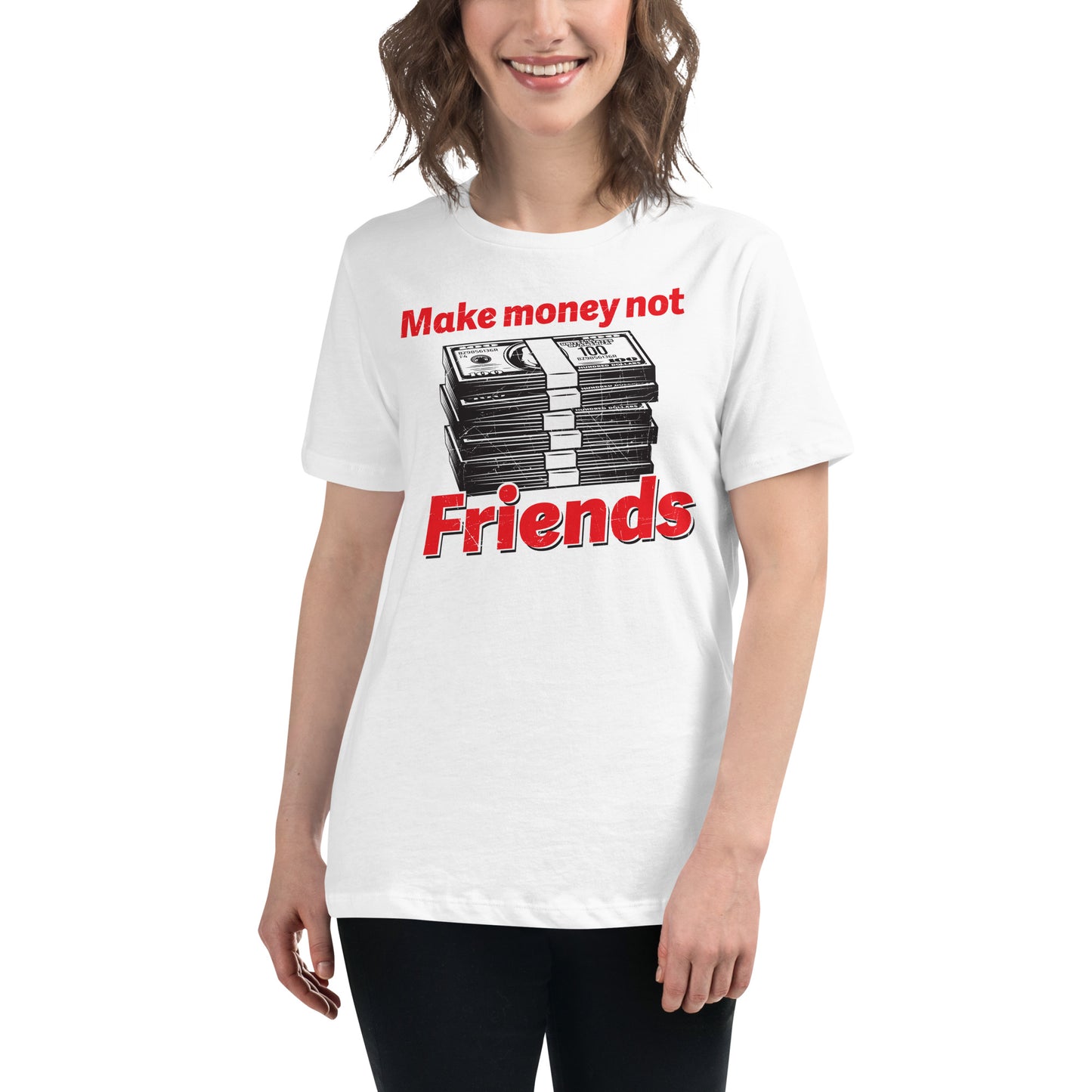 Make Money Not Friends II White Motivational Women’s T-Shirt Lifestyle