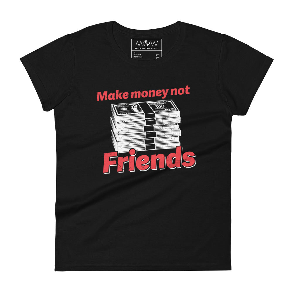 Make Money Not Friends II Women’s Motivational Black T-Shirt