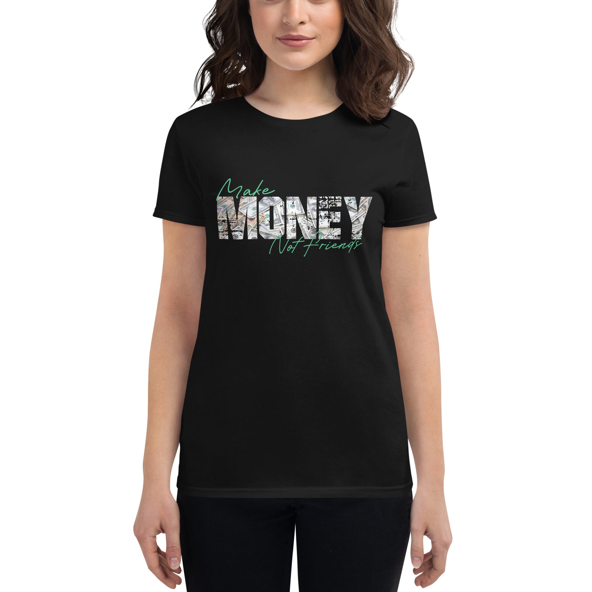 Make Money Not Friends Statement Women’s Motivational Black T-Shirt