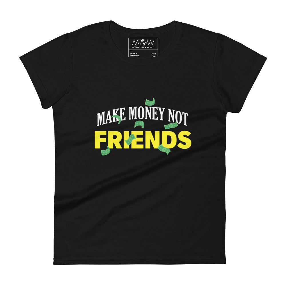 Make Money Not Friends Women's Motivational Black  T-Shirt