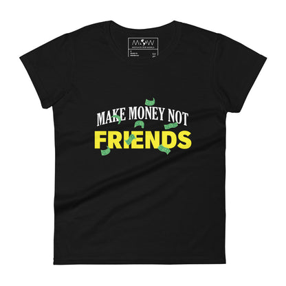 Make Money Not Friends Women's Motivational Black  T-Shirt