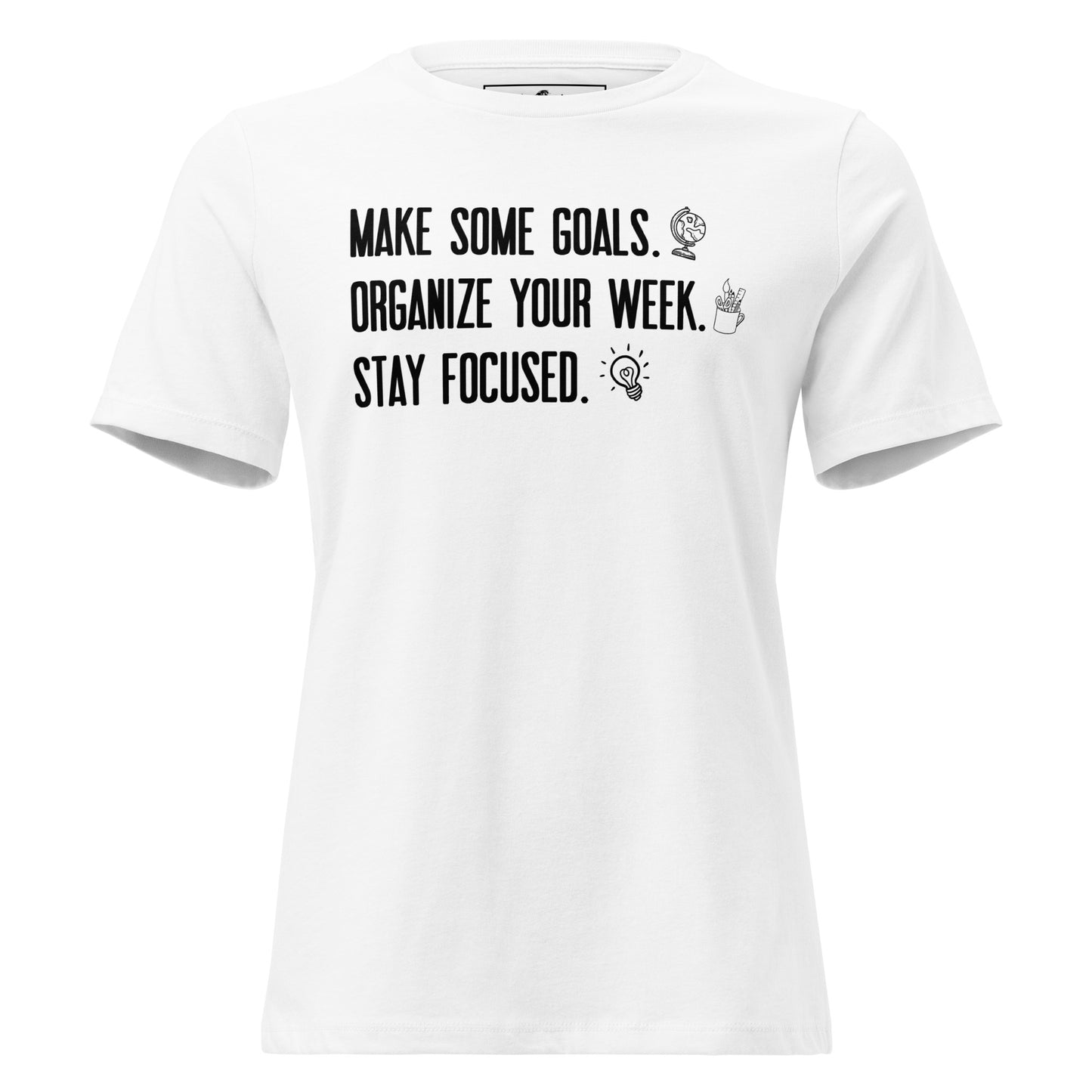 Make Some Goals Organize Your Week White Motivational Women’s T-Shirt