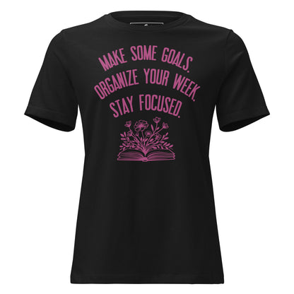 Make Some Goals Stay Focused Black Motivational Women’s T-Shirt