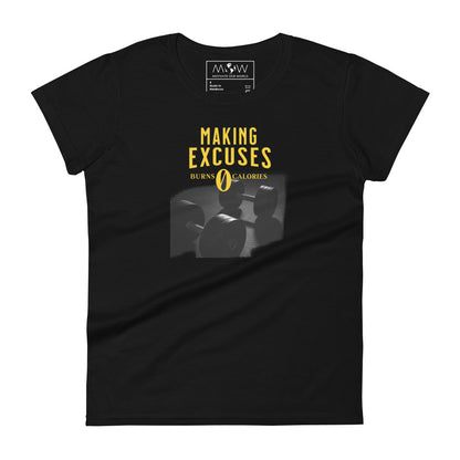 Making Excuses Burns 0 Calories Women’s Motivational Black T-Shirt