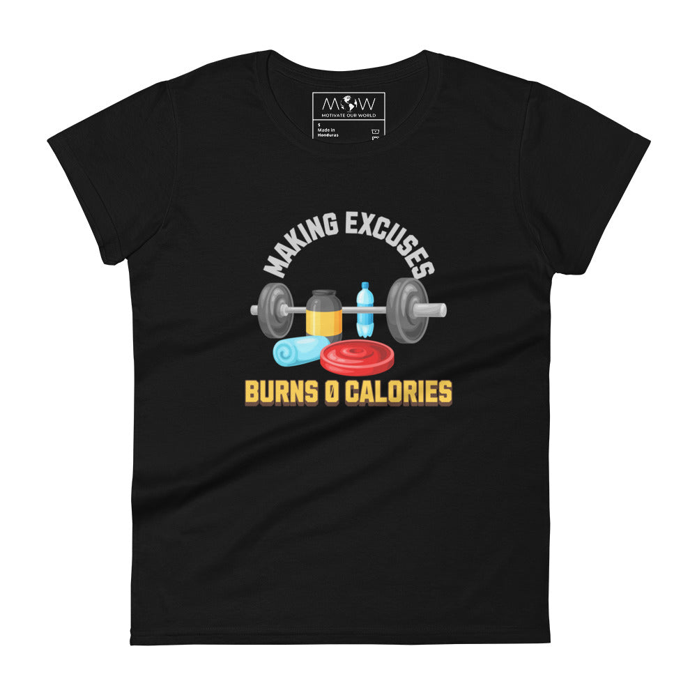 Making Excuses Burns 0 Calories Women’s Motivational Black T-Shirt