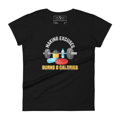 Making Excuses Burns 0 Calories Women’s Motivational Black T-Shirt