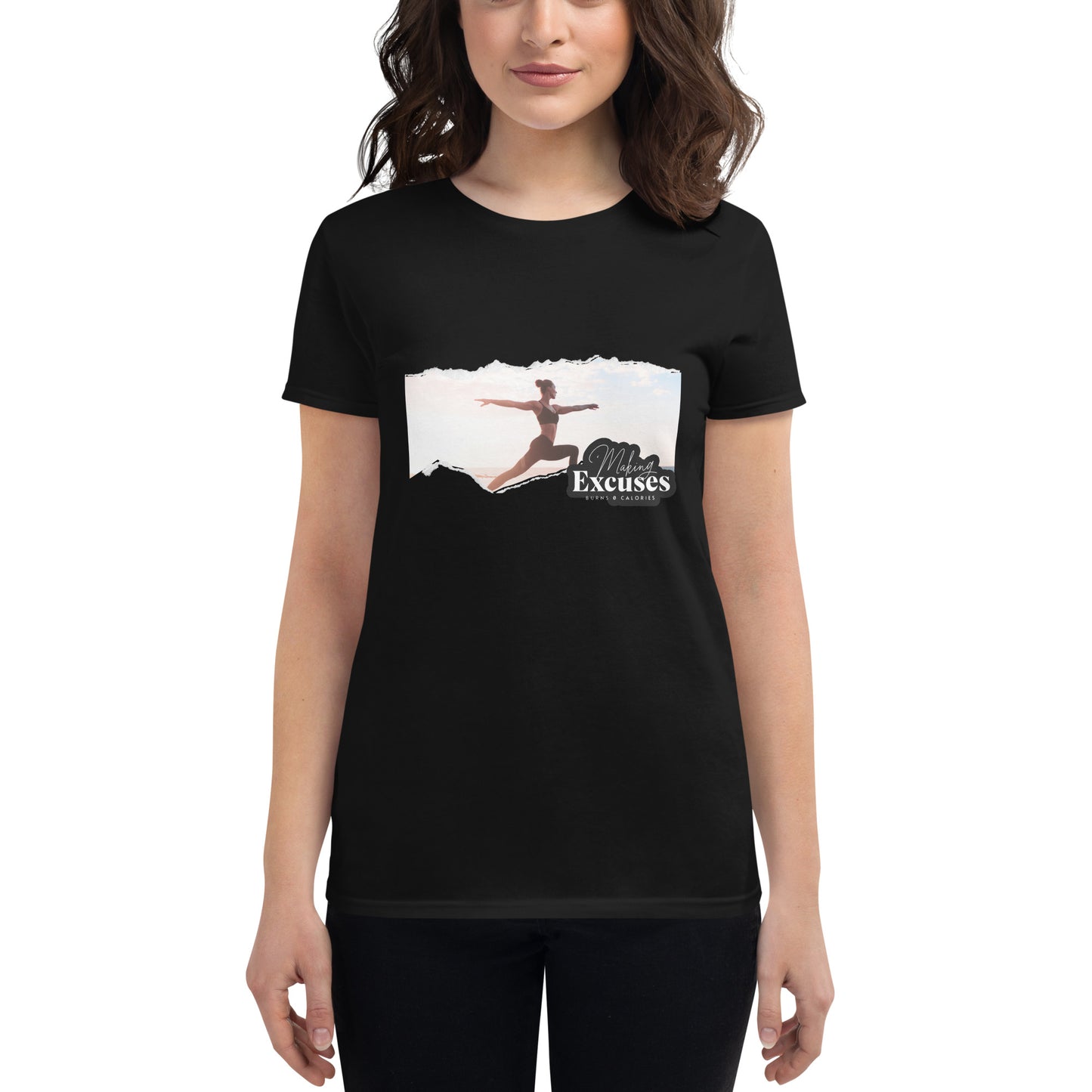 Making Excuses Burns 0 Calories Women’s Motivational Black T-Shirt