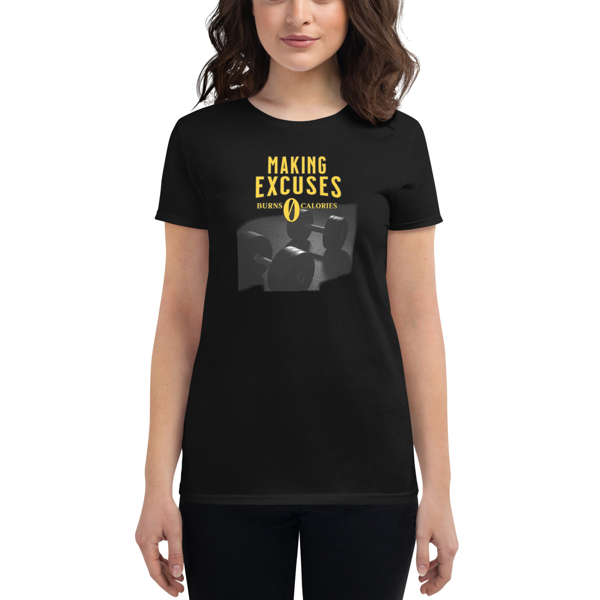Making Excuses Burns 0 Calories Women’s Motivational Black T-Shirt