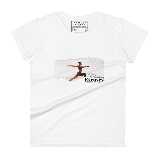 Making Excuses Burns 0 Calories Women’s Motivational White T-Shirt
