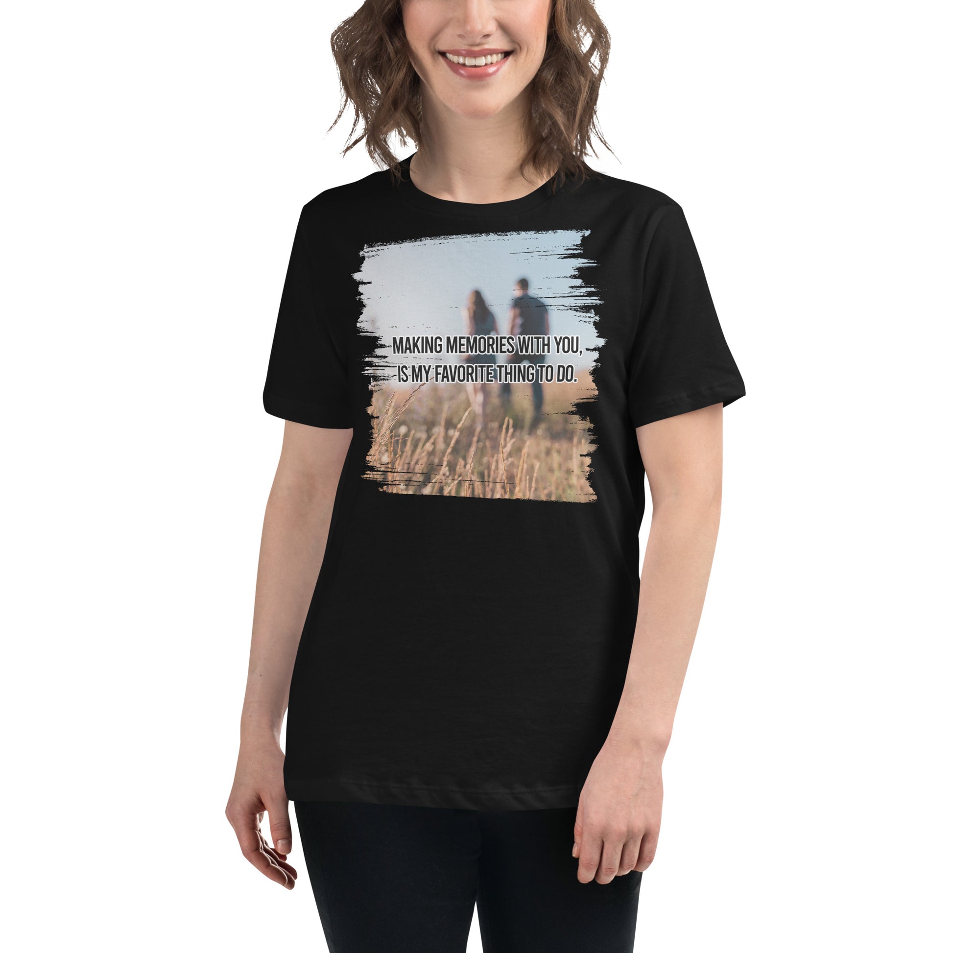 Making Memories With You Is My Favorite Black Motivational Women’s T-Shirt Lifestyle