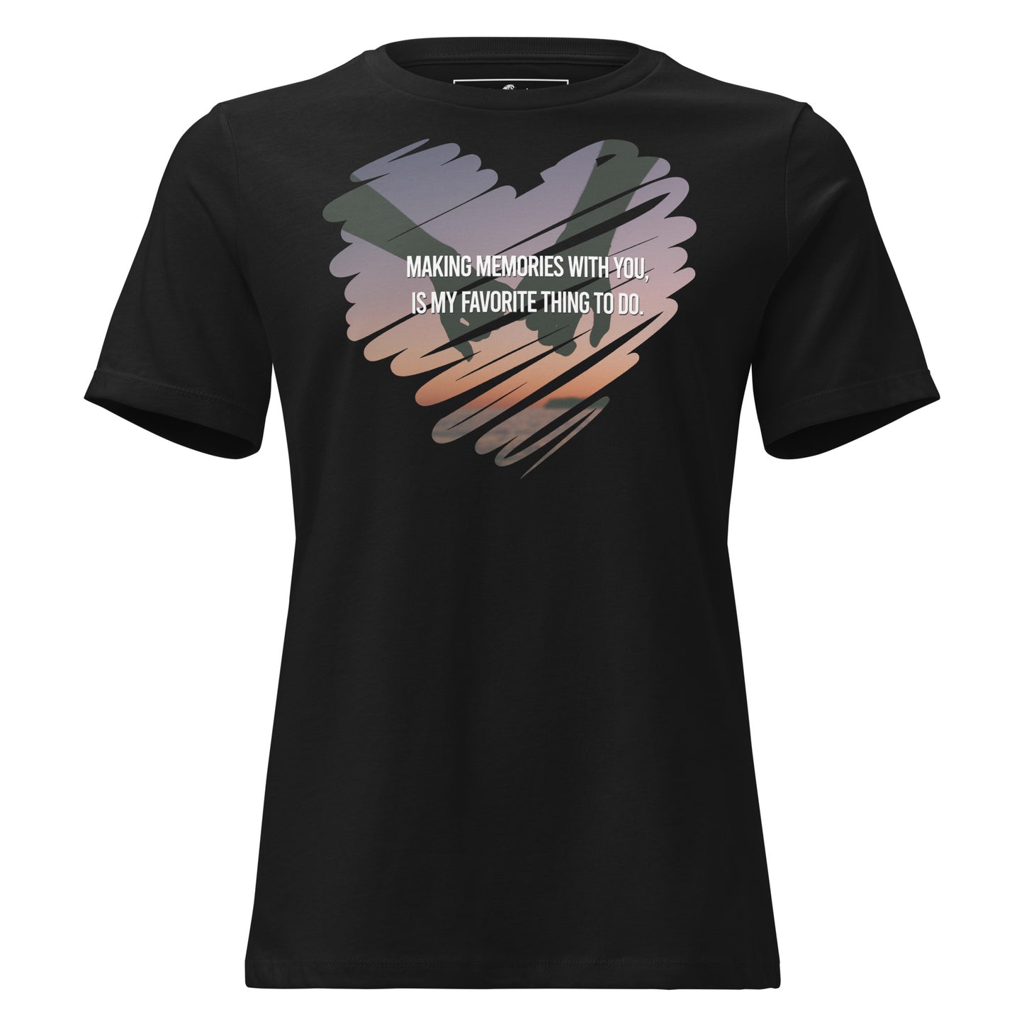 Making Memories With You Is My Favorite Thing To Do Black Motivational Women’s T-Shirt