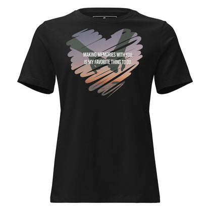 Making Memories With You Is My Favorite Thing To Do Black Motivational Women’s T-Shirt