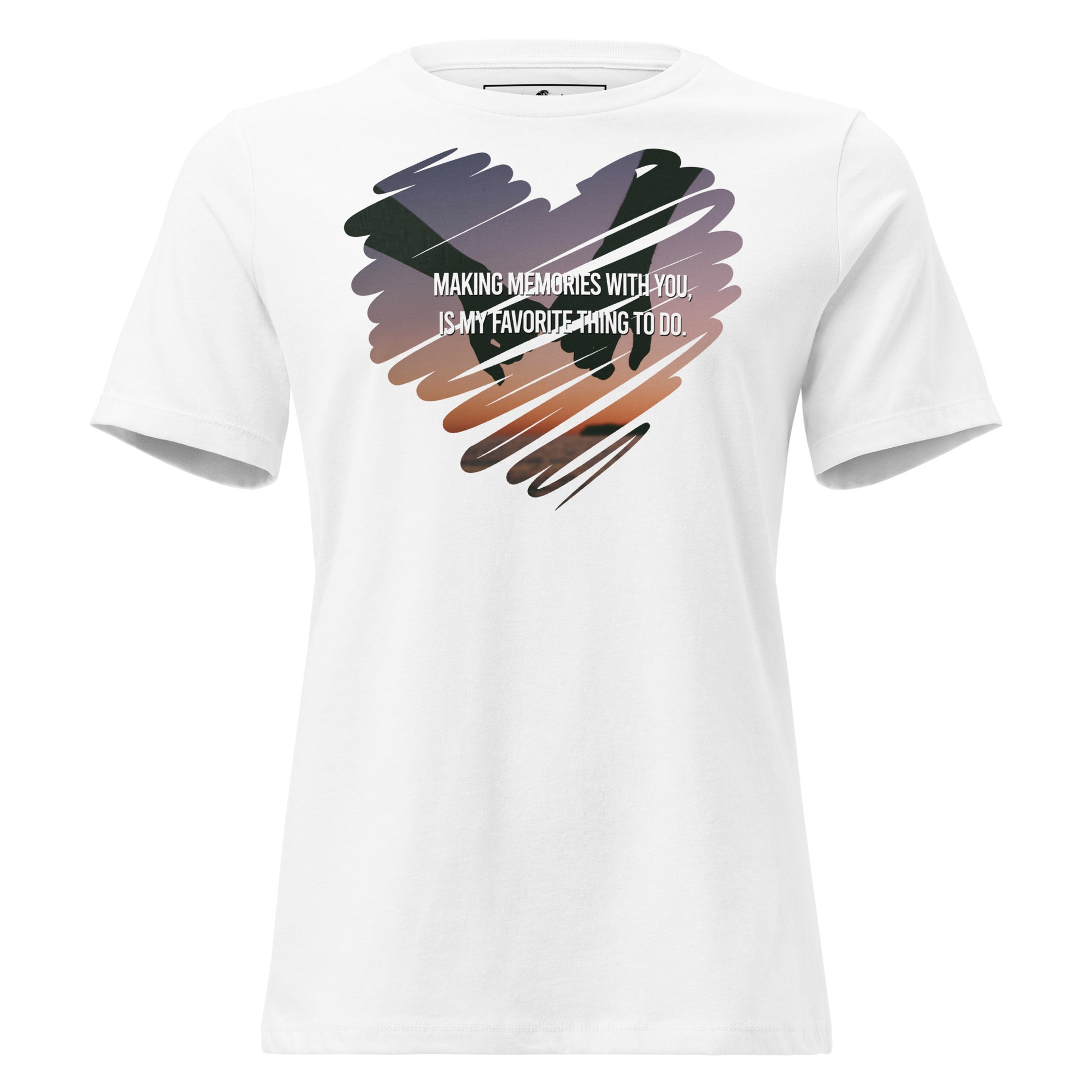 Making Memories With You Is My Favorite Thing To Do White Motivational Women’s T-Shirt