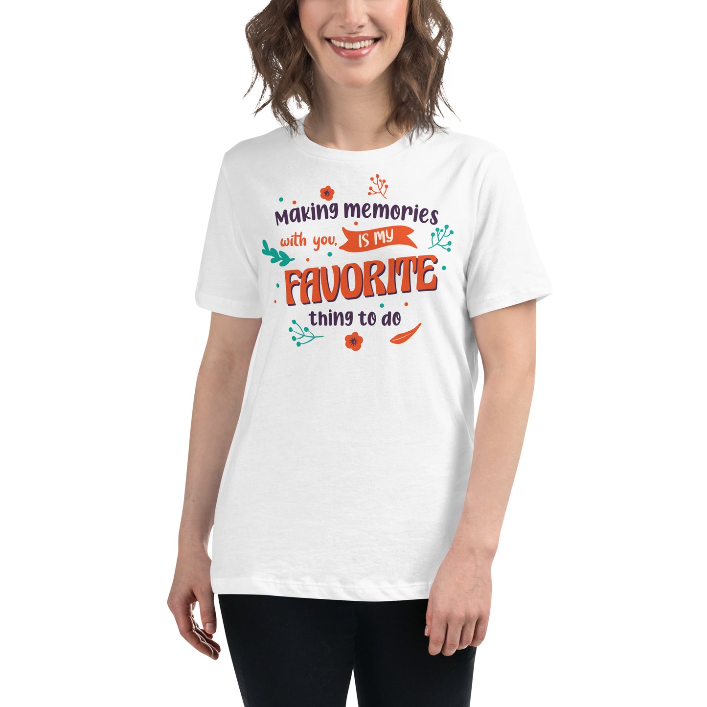 Making Memories With You Is My White Motivational Women’s T-Shirt Lifestyle