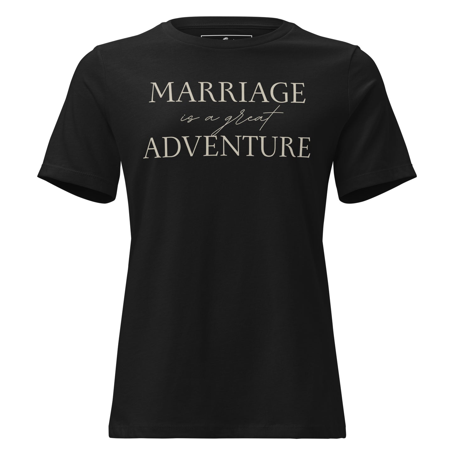 Marriage Is a Great Adventure Black Motivational Women’s T-Shirt