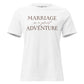 Marriage Is a Great Adventure White Motivational Women’s T-Shirt