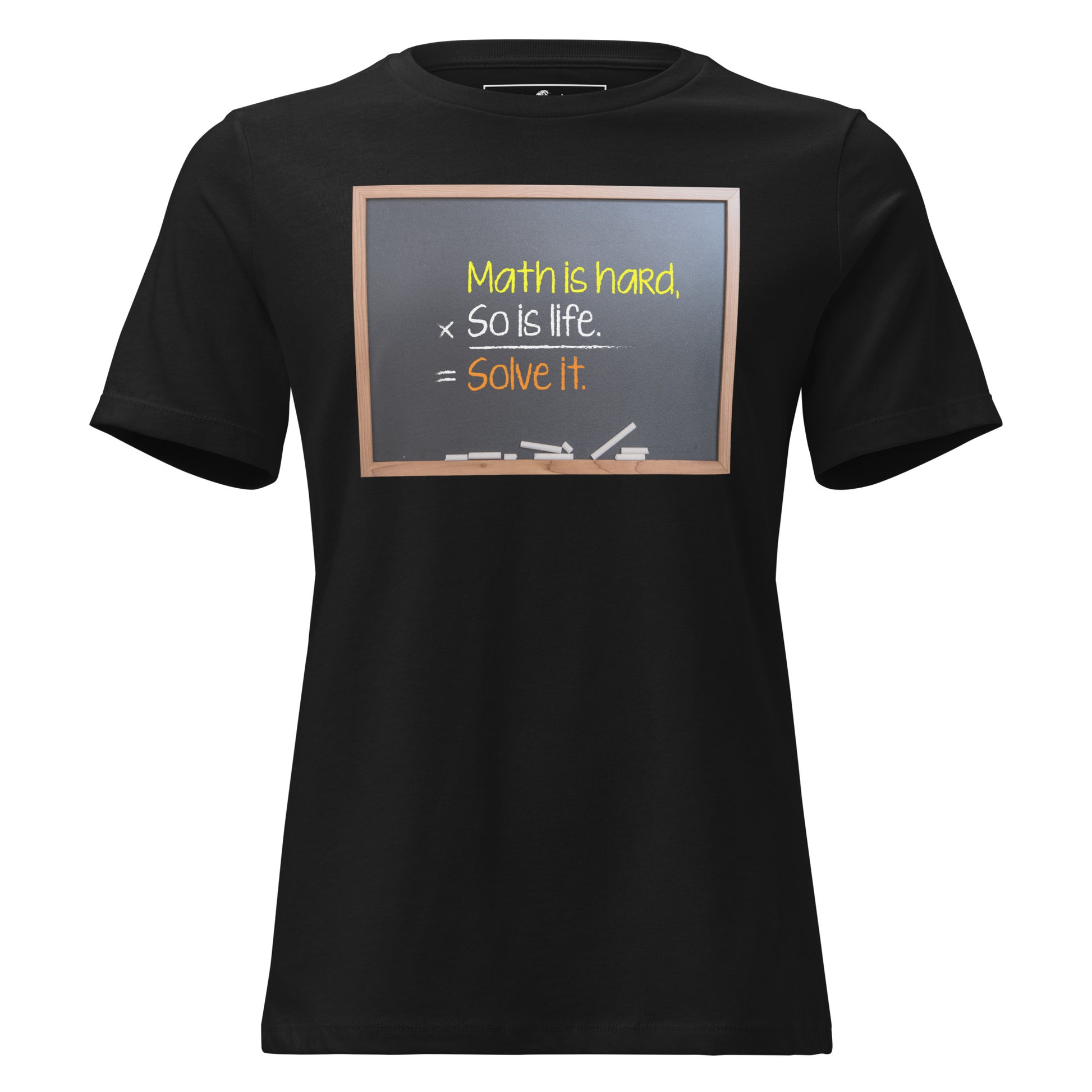 Math Is Hard Chalkboard Black Motivational Women’s T-Shirt