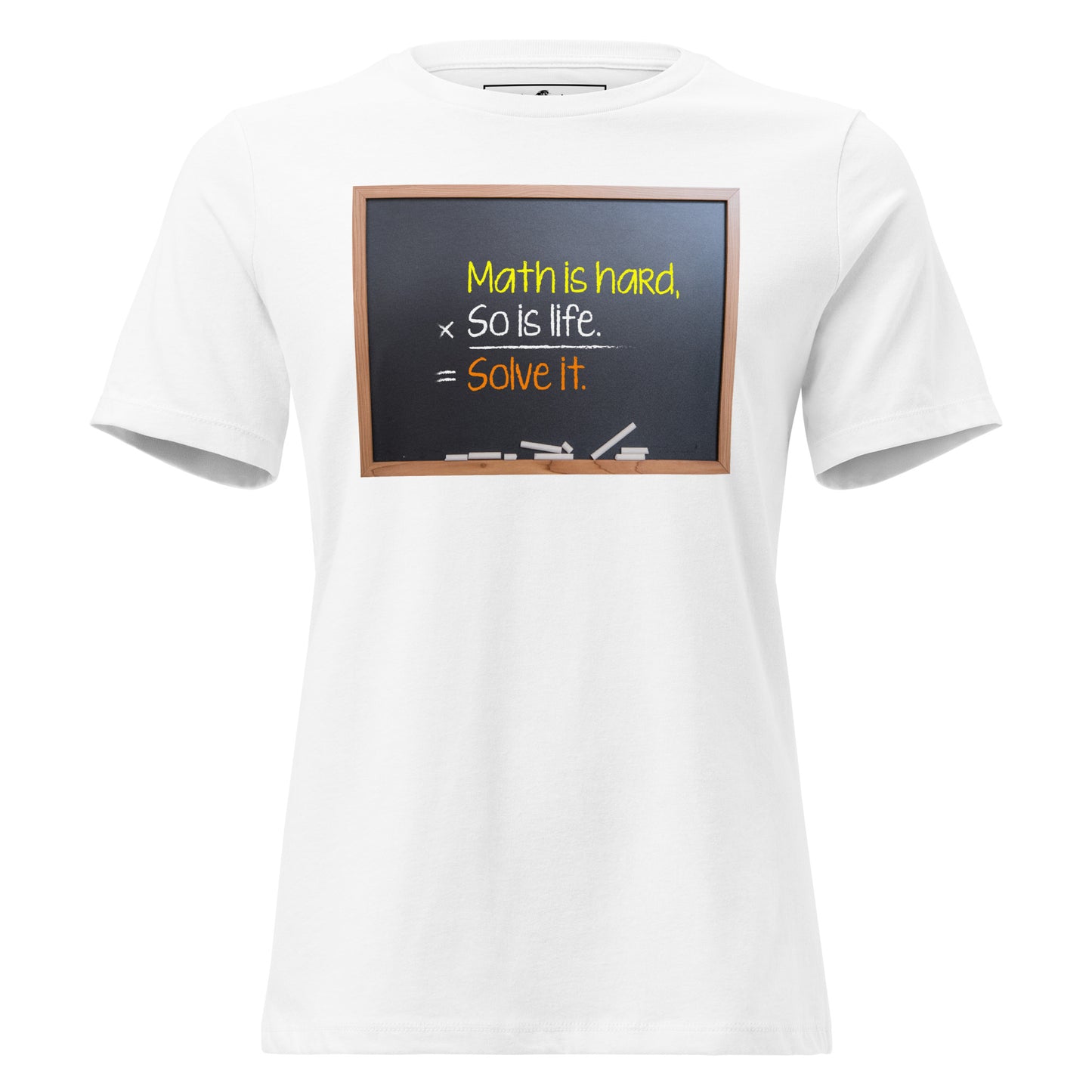 Math Is Hard Chalkboard White Motivational Women’s T-Shirt