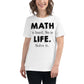 Math Is Hard So Is Life Solve It Classic White Motivational Women’s T-Shirt Lifestyle