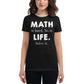Math Is Hard, So Is Life—Solve It Women’s Motivational Black T-Shirt