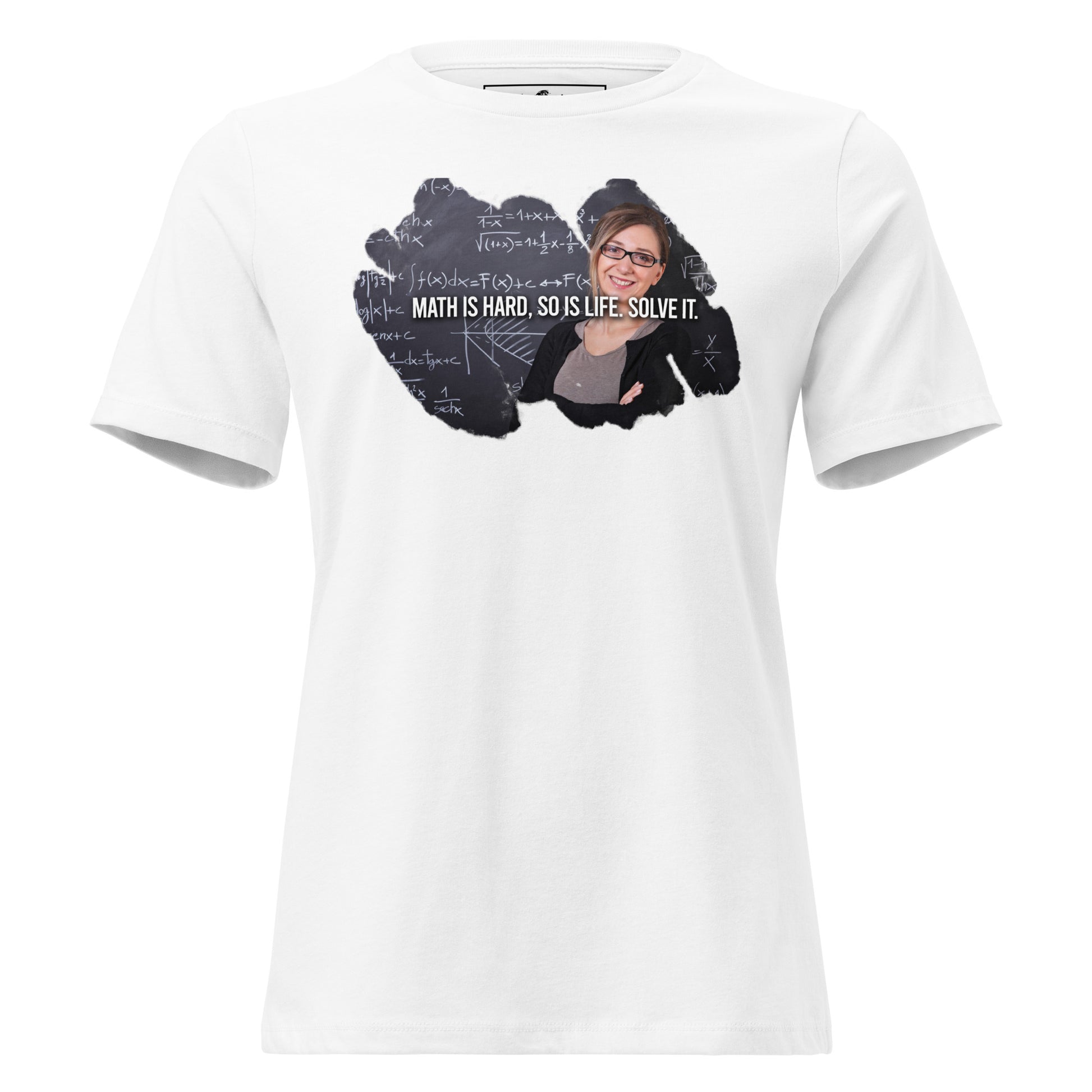 Math Is Hard Teacher White Motivational Women’s T-Shirt