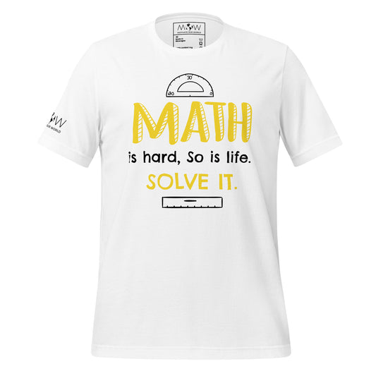 Math is Hard, So is Life—Solve It Men's Motivational White T-Shirt