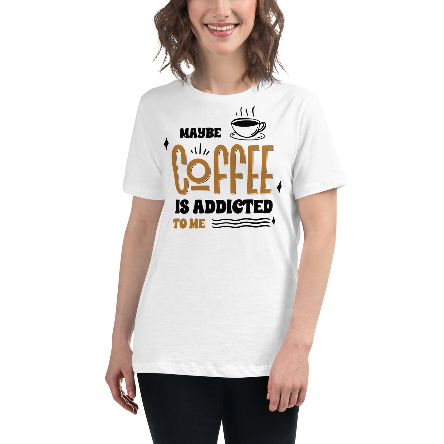 Maybe Coffee Is Addicted To Me Retro White Motivational Women’s T-Shirt Lifestyle
