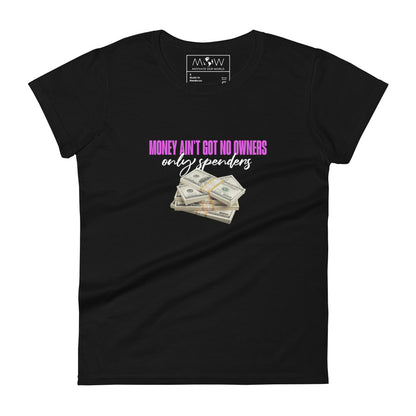 Money Ain't Got No Owners Women’s Motivational Black T-Shirt