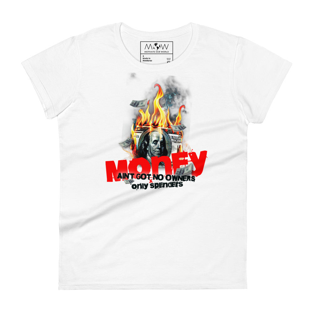Money Ain't Got No Owners Women’s Motivational White T-Shirt