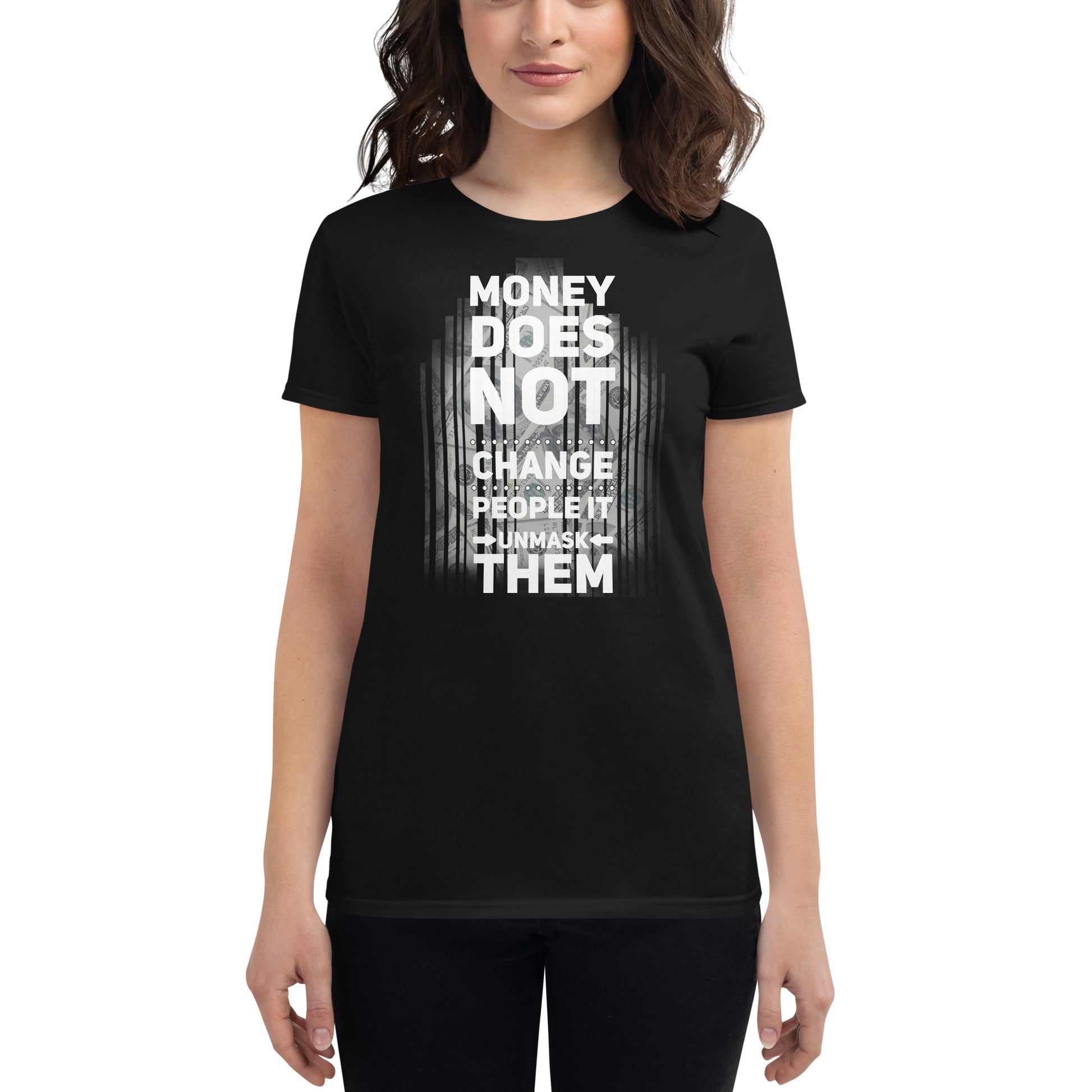 Money Doesn't Change People III Women’s Motivational Black T-Shirt