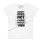 Money Doesn't Change People III Women’s Motivational White T-Shirt