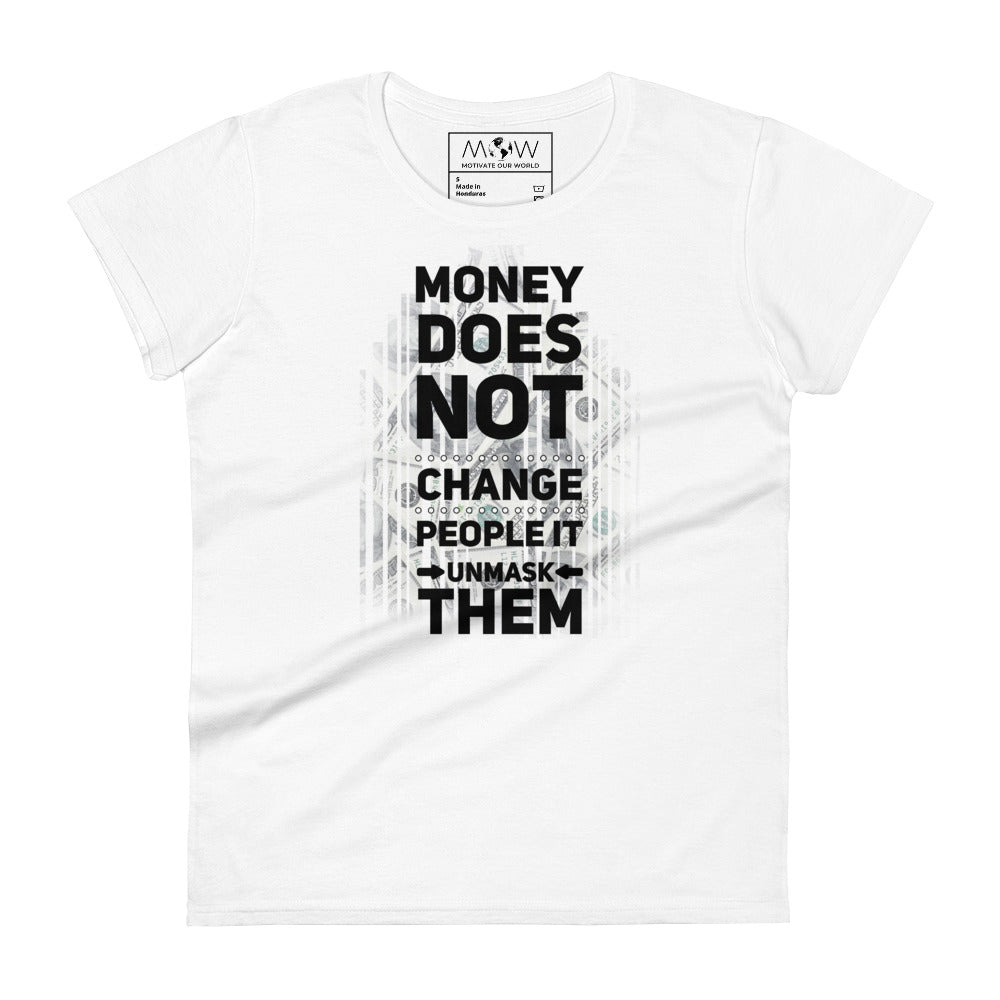 Money Doesn't Change People III Women’s Motivational White T-Shirt