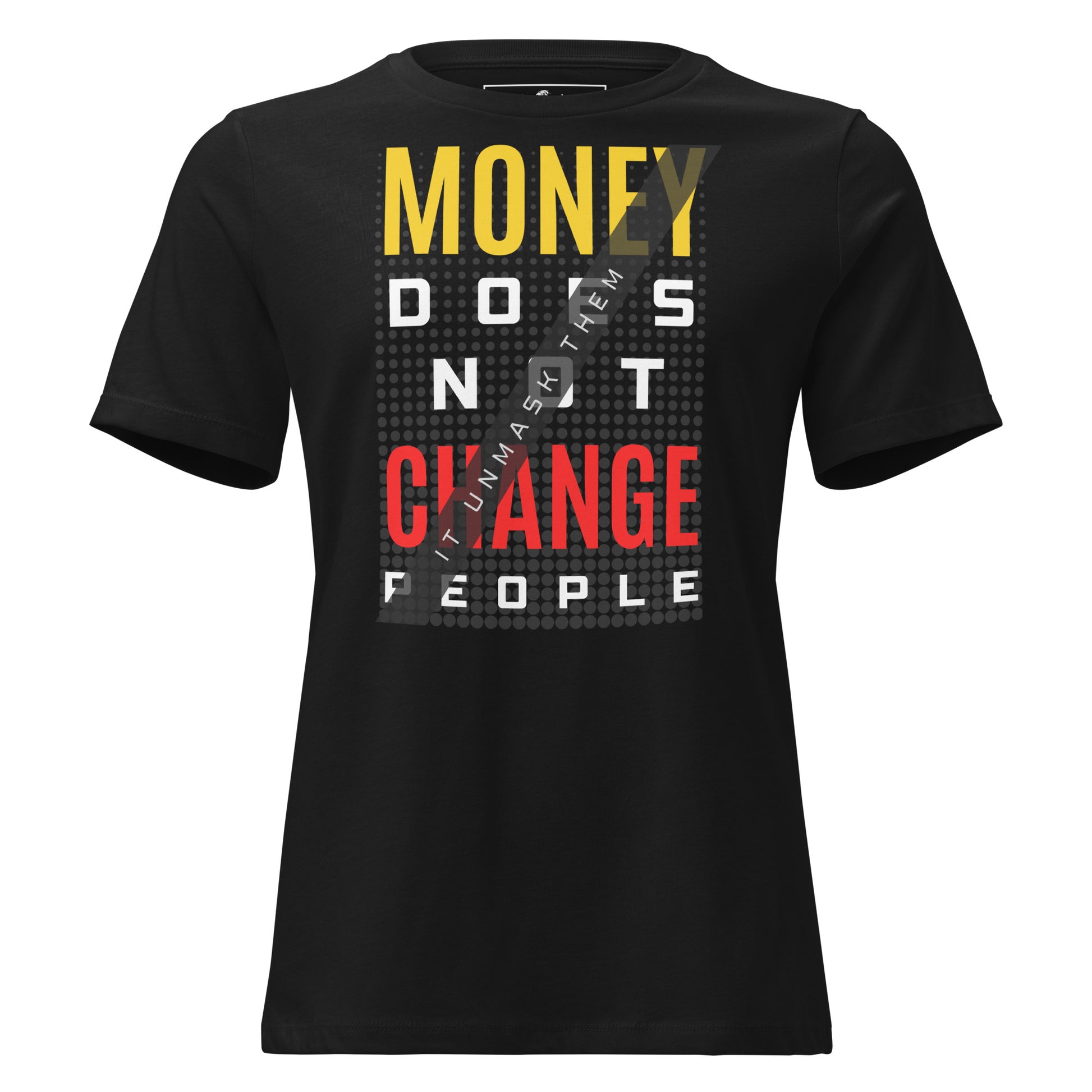 Money Doesn't Change People II Black Motivational Women’s T-Shirt