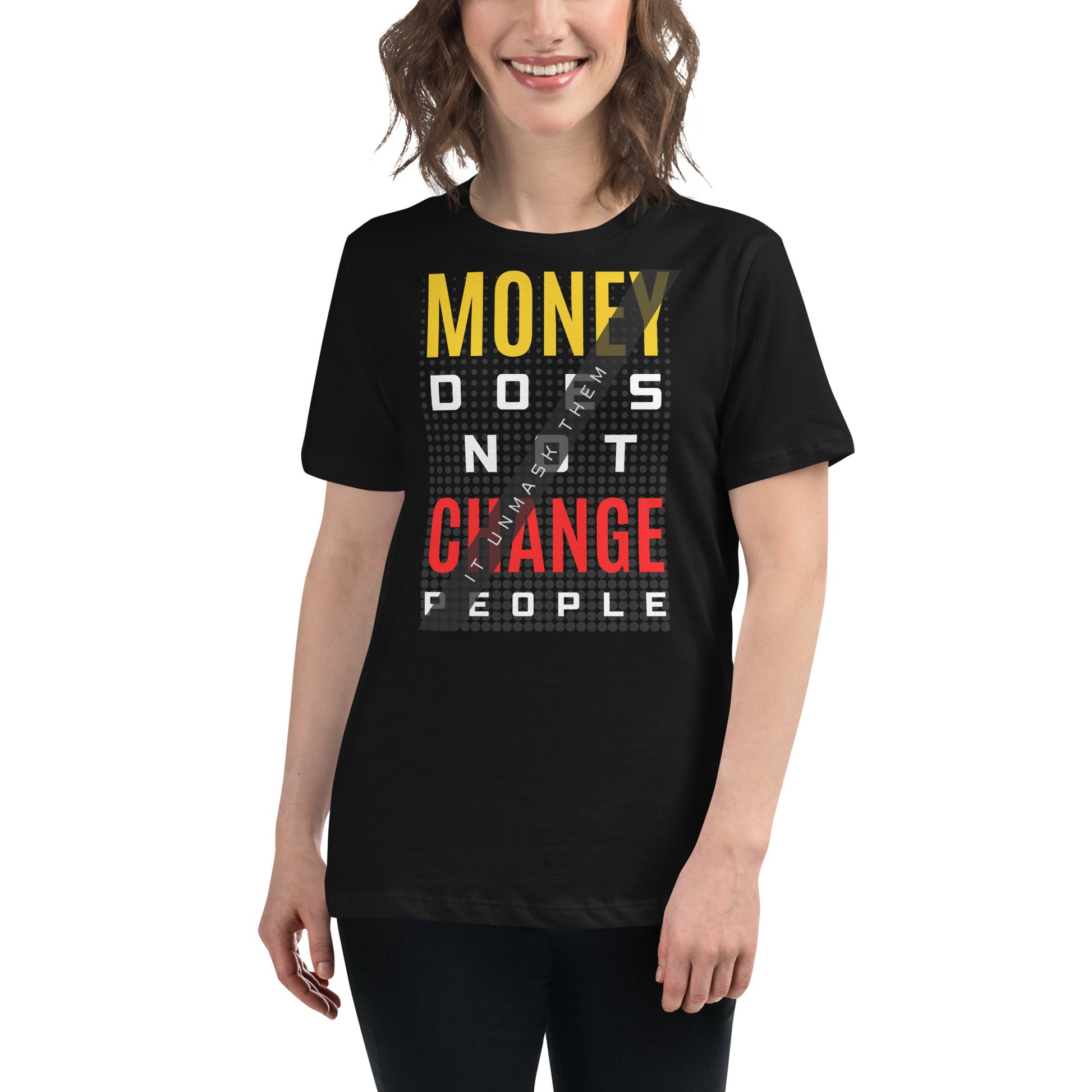 Money Doesn't Change People II Black Motivational Women’s T-Shirt Lifestyle