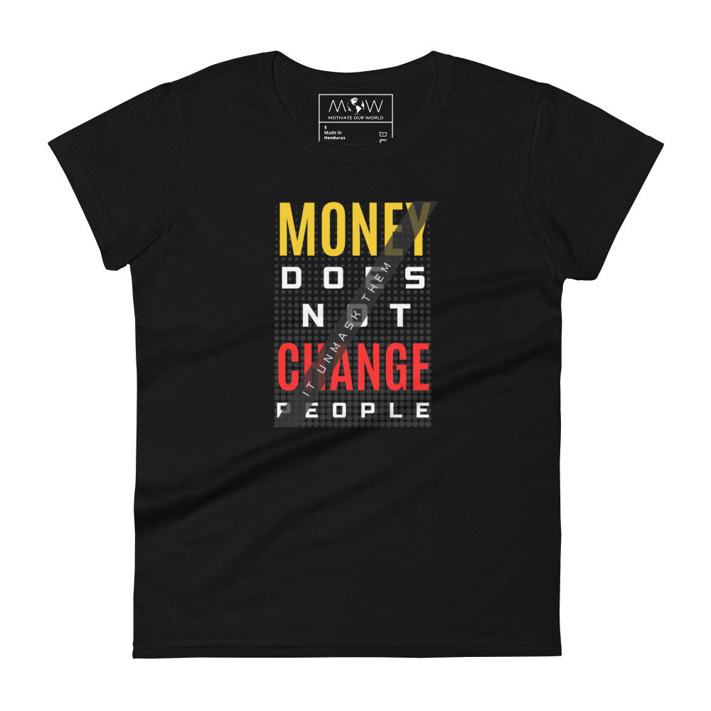 Money Doesn't Change People II Women’s Motivational Black T-Shirt