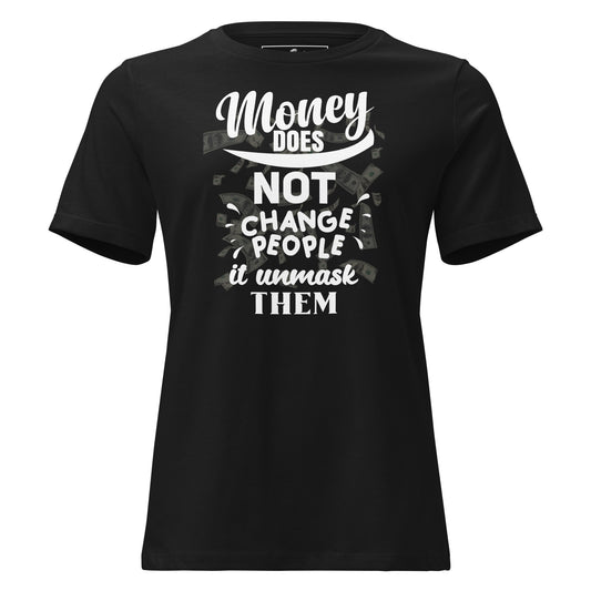 Money Doesn't Change People IV Black Motivational Women’s T-Shirt