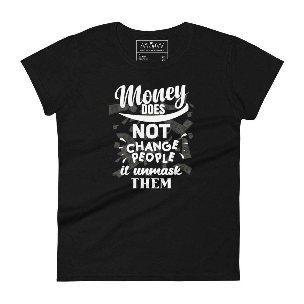 Money Doesn't Change People IV Women’s motivational Black T-Shirt