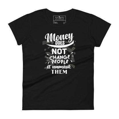 Money Doesn't Change People IV Women’s motivational Black T-Shirt