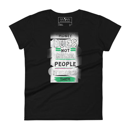 Money Doesn't Change People Women’s Motivational Black T-Shirt