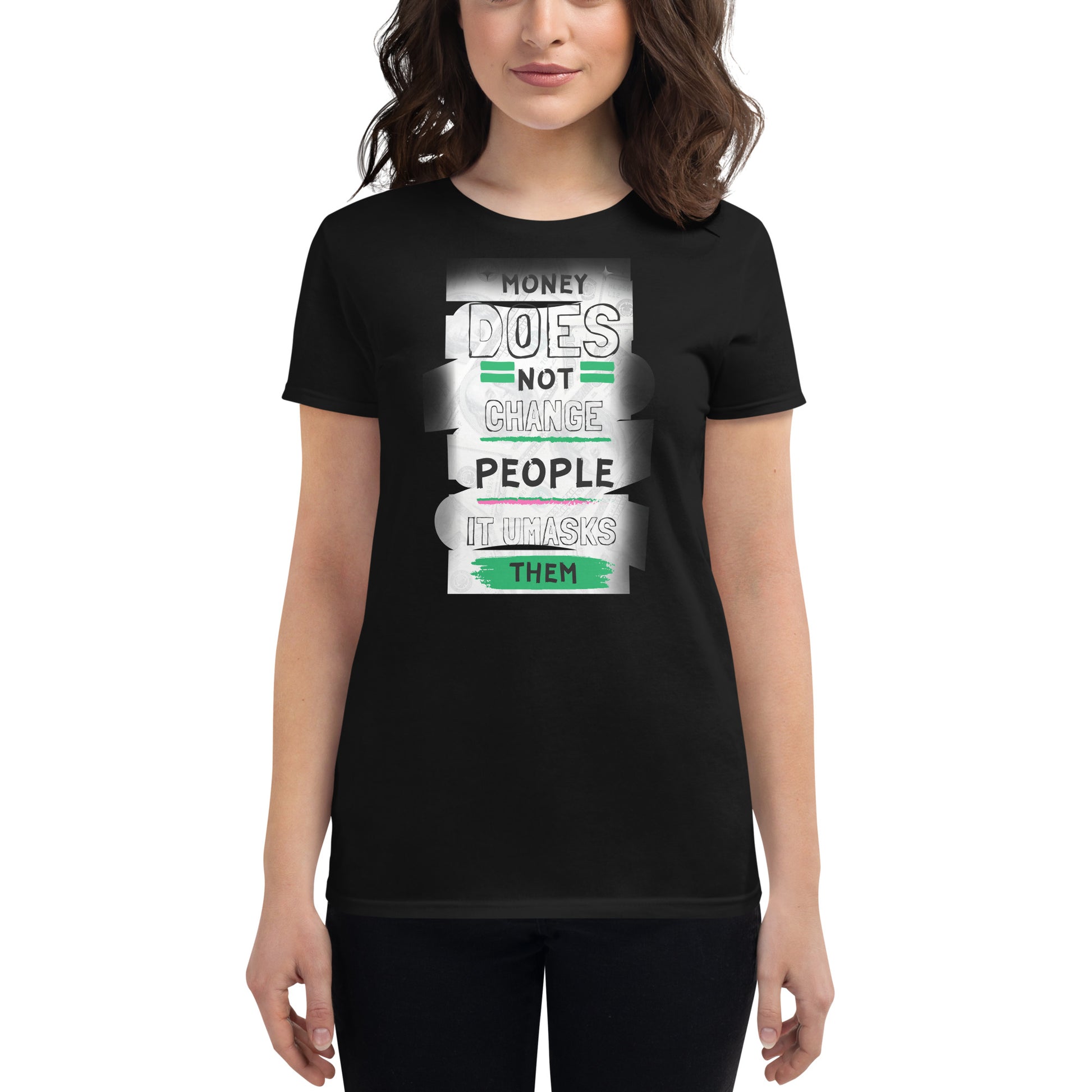 Money Doesn't Change People Women’s Motivational Black T-Shirt
