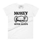 Money Never Sleeps Minimalist Women’s Motivational White T-Shirt