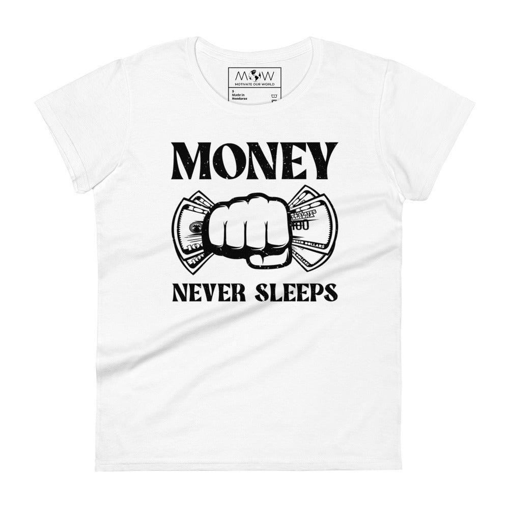 Money Never Sleeps Minimalist Women’s Motivational White T-Shirt