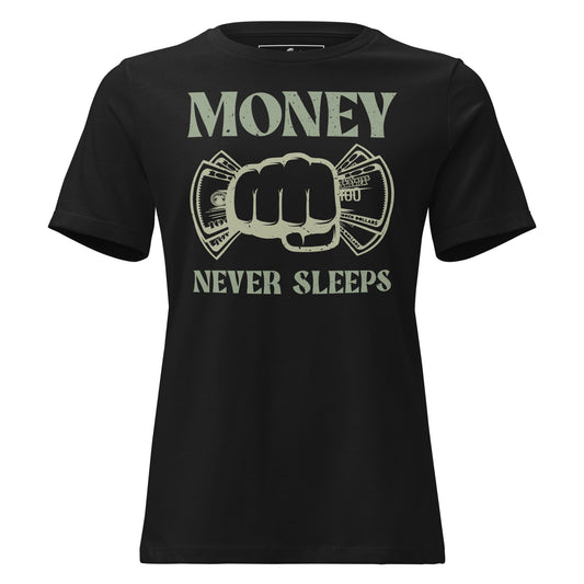 Money Never Sleeps Motivational Black Women’s T-Shirt