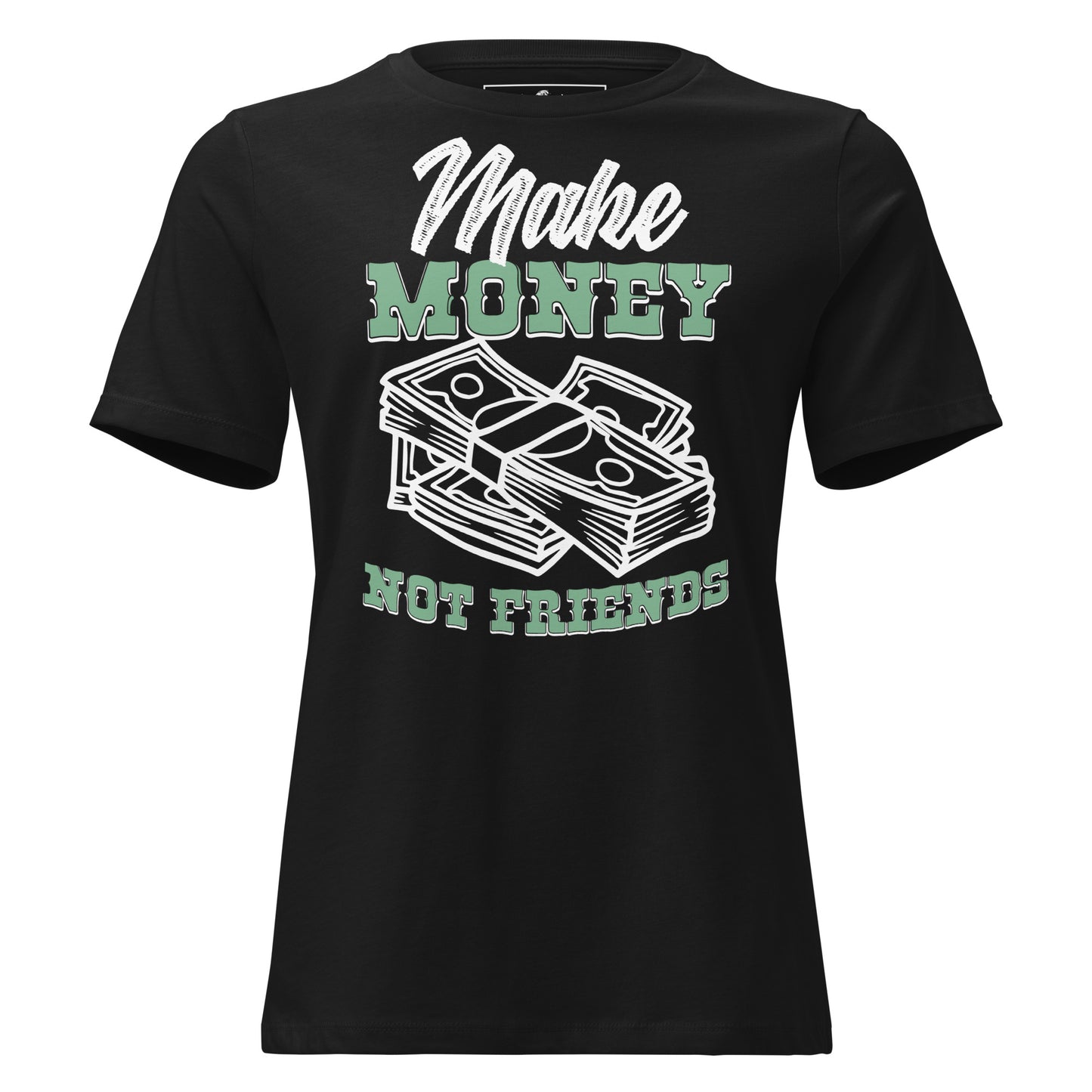 Money Not Friends Black Motivational Women’s T-Shirt