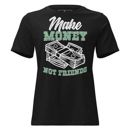 Money Not Friends Black Motivational Women’s T-Shirt
