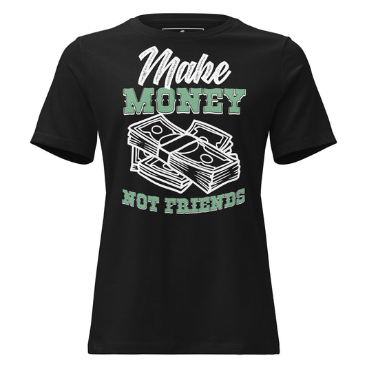 Money Not Friends Black Motivational Women’s T-Shirt