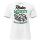 Money Not Friends White Motivational Women’s T-Shirt