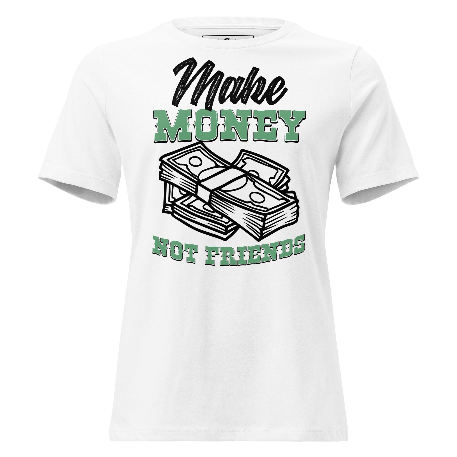 Money Not Friends White Motivational Women’s T-Shirt